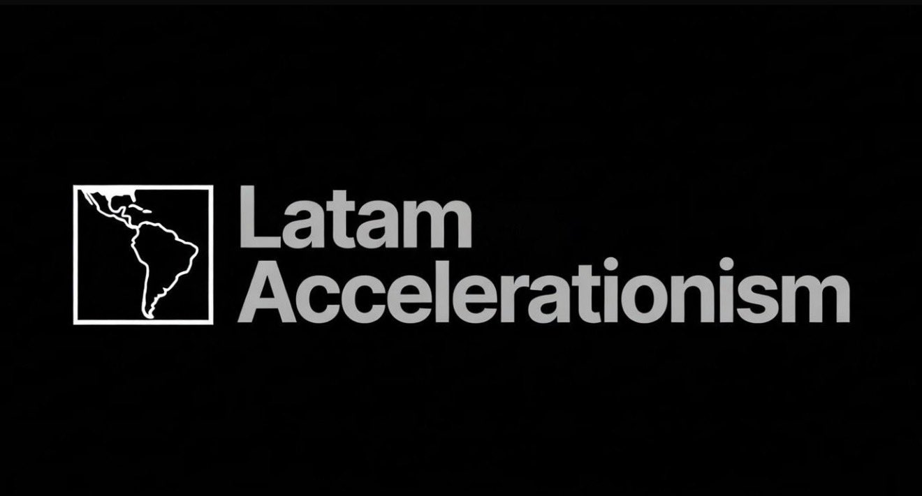 Latam Accelerationism